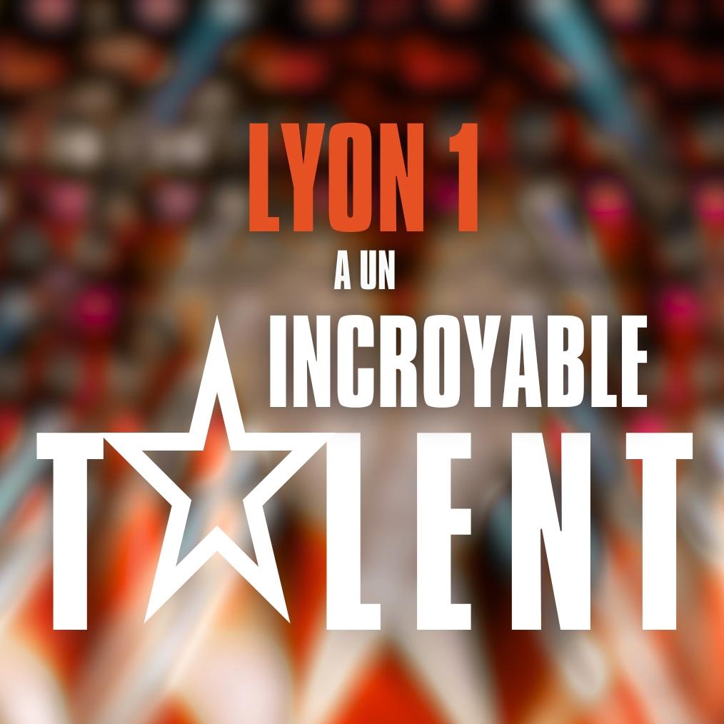 Lyon 1 a un incroyable talent